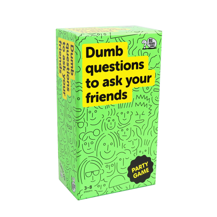 Dumb Questions to ask your Friends
