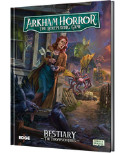 Arkham Horror RPG - Bestiary: The Thompson Files | Edge Studio