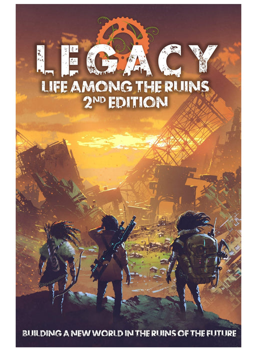 Legacy: Life Among the Ruins 2nd Edition