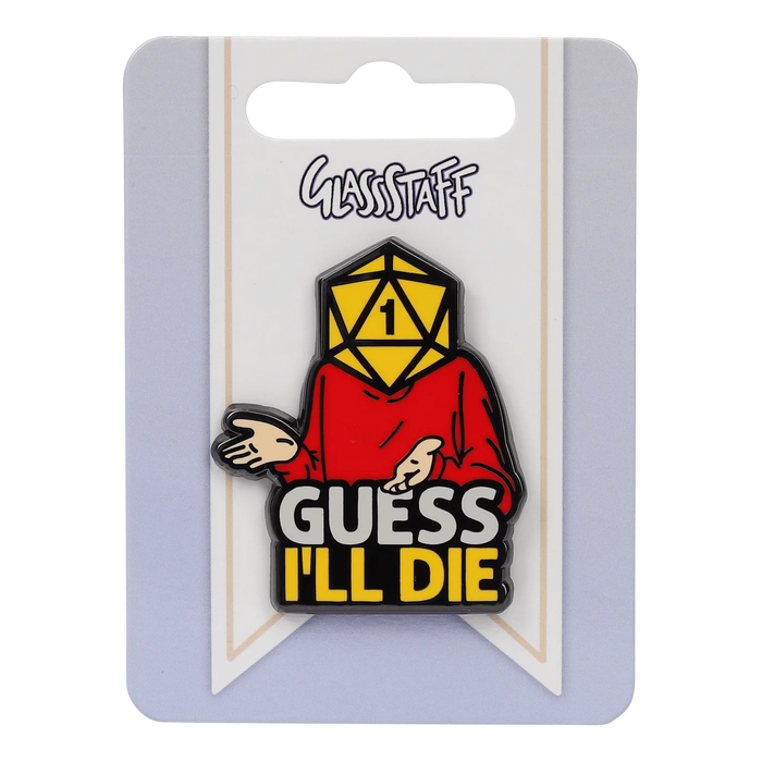 GlassStaff Enamel Pin - Guess I'll Die
