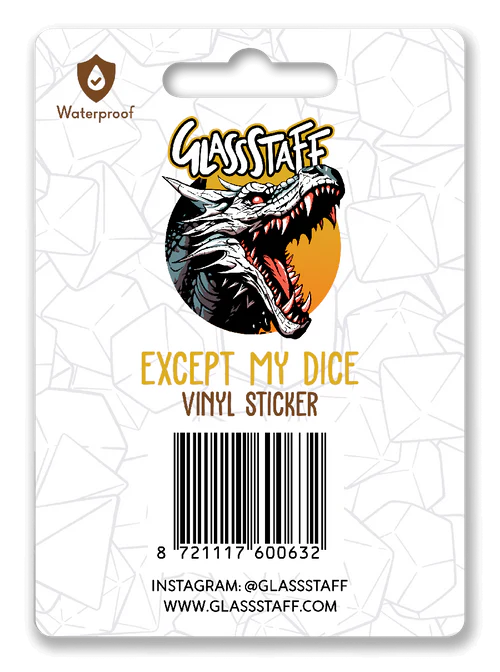 GlassStaff Sticker - Except My Dice
