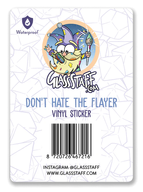GlassStaff Sticker - Don't Hate the Flayer