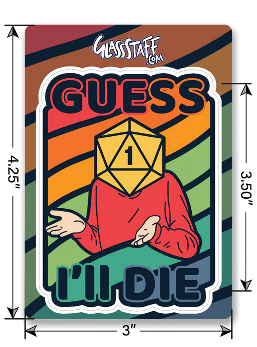 GlassStaff Sticker - Guess I'll Die