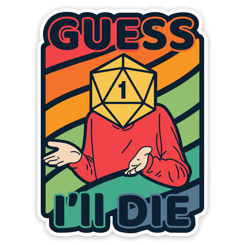 GlassStaff Sticker - Guess I'll Die