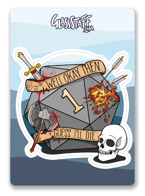 GlassStaff Sticker - Guess I'll Die